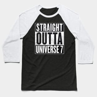 Dragon Ball Super - Straight Outta Universe 7 Baseball T-Shirt